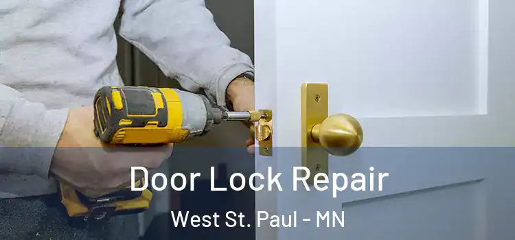 Door Lock Repair West St. Paul - MN